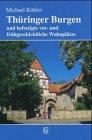 Thüringer Burgen und befestigte vor- und frühgeschichtliche Wohnplätze