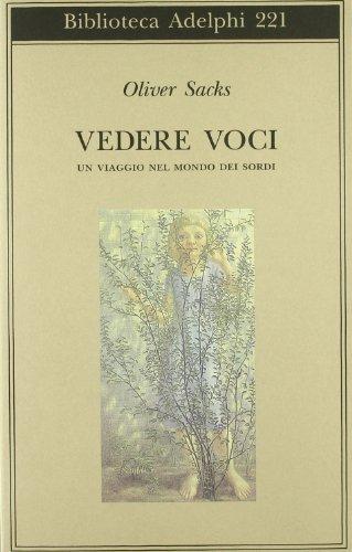 Vedere voci. Un viaggio nel mondo dei sordi