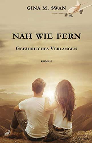 Nah wie fern - Gefährliches Verlangen