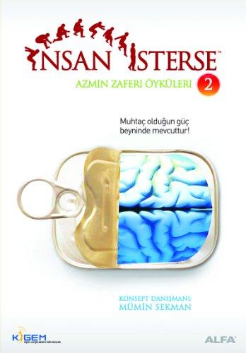 Insan Isterse - Azmin Zaferi Öyküleri 2: Muhtac Oldugun Güc Beyninde Mevcuttur