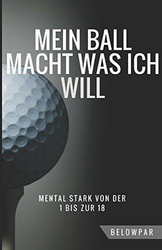 Mein Ball Macht Was Ich Will - Mental Stark von der 1 bis zur 18