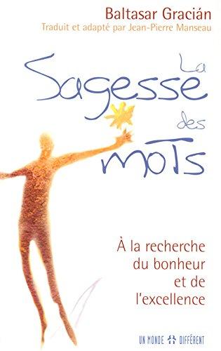 La Sagesse des mots : A la recherche du bonheur et de l'excellence