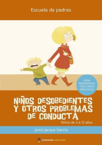 Niños desobedientes y otros problemas de conducta (Escuela De Padres)