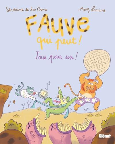 Fauve qui peut !. Vol. 3. Tous pour un !