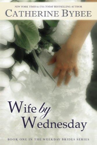 Wife by Wednesday (Weekday Brides Series, Band 1)