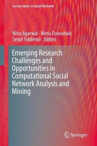 Emerging Research Challenges and Opportunities in Computational Social Network Analysis and Mining (Lecture Notes in Social Networks)