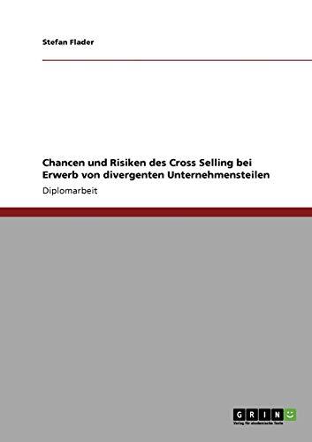 Chancen und Risiken des Cross Selling bei Erwerb von divergenten Unternehmensteilen