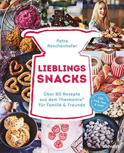 Lieblingssnacks: Über 80 Rezepte aus dem Thermomix® für Familie und Freunde - Für TM5, TM6 & TM31