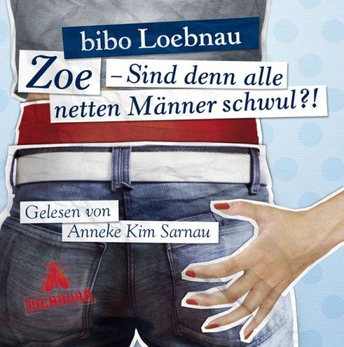 Zoe - Sind denn alle netten Männer schwul?!, 3 Audio-CDs