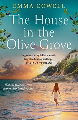 The House in the Olive Grove: The sweeping, emotional, romantic escape from the author of ONE LAST LETTER FROM GREECE