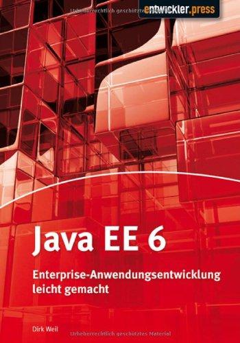 Java EE 6: Enterprise-Anwendungsentwicklung leicht gemacht