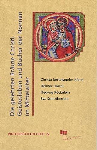 Die gelehrten Bräute Christi: Geistesleben und Bücher der Nonnen im Hochmittelalter: Vorträge (Wolfenbütteler Hefte)