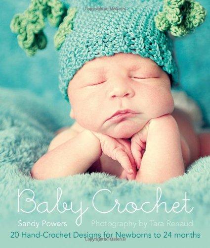 Baby Crochet: 20 Hand-Crochet Designs for Babies Newborn-24 Months