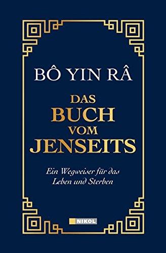 Das Buch vom Jenseits: Ein Wegweiser für das Leben und Sterben