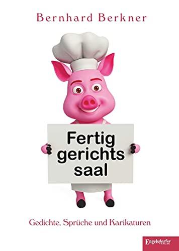 Fertiggerichtssaal: Gedichte, Sprüche und Karikaturen