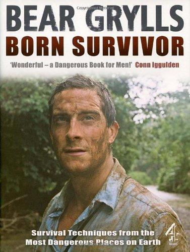 Born Survivor: Bear Grylls