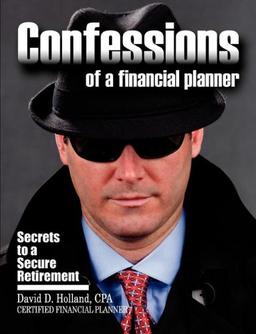 Confessions of a Financial Planner: Secrets to a Secure Retirement