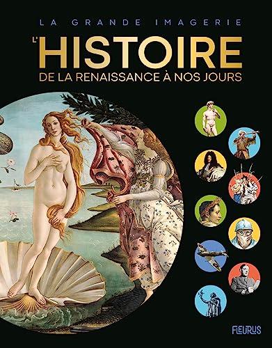 L'histoire : de la Renaissance à nos jours