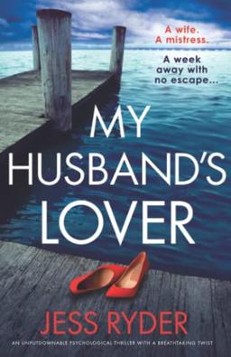 My Husband's Lover: An unputdownable psychological thriller with a breathtaking twist