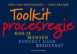 Toolkit procesregie: Hoe je mensen beweegt naar resultaat