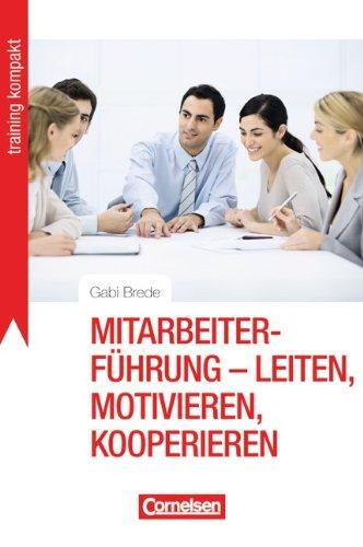 Mitarbeiterführung - leiten, motivieren, kooperieren