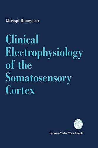 Clinical Electrophysiology of the Somatosensory Cortex: "A Combined Study Using Electrocorticography, Scalp-Eeg, And Magnetoencephalography"