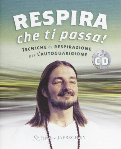 Respira che ti passa! Tecniche di respirazione per l'autoguarigione (Yoga)