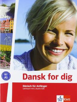 Dansk for dig (A1-A2). Lehrbuch mit 2 Audio-CDs: Dänisch für Anfänger