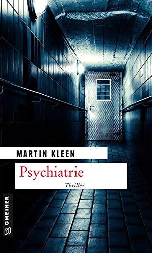 Psychiatrie: Kriminalroman (Kriminalromane im GMEINER-Verlag)