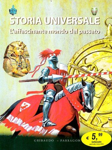 Storia universale. L'affascinante mondo del passato