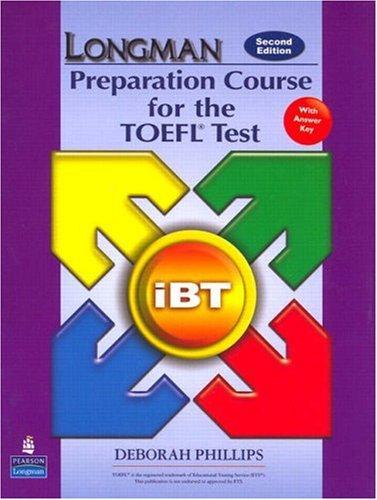 Longman Preparation Course TOEFL Test: Student Book and CD-ROM with Answer Key. The Next Generation: IBT Student Book (Longman Preparation Course for the TEOFL Test)