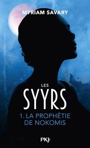 Les Syyrs. Vol. 1. La prophétie de Nokomis