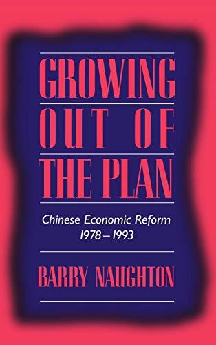 Growing Out of the Plan: Chinese Economic Reform, 1978 1993