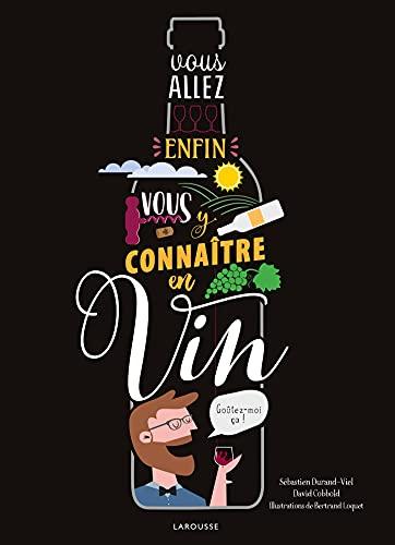 Vous allez enfin vous y connaître en vin