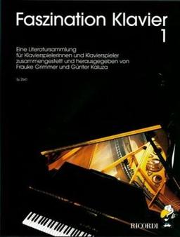 Faszination Klavier 1: Eine Literatursammlung für Klavierspielerinnen und Klavierspieler