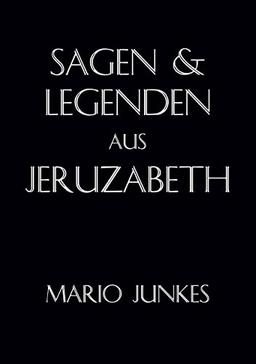 Sagen und Legenden aus Jeruzabeth