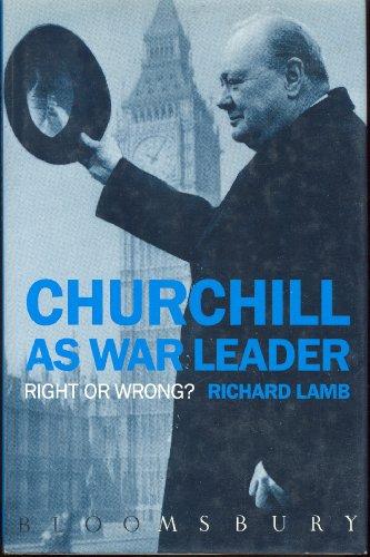 Churchill as War Leader: Right or Wrong?