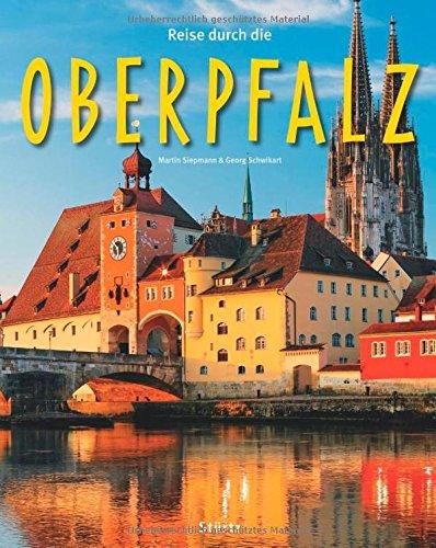 Reise durch die OBERPFALZ - Ein Bildband mit über 190 Bildern - STÜRTZ Verlag