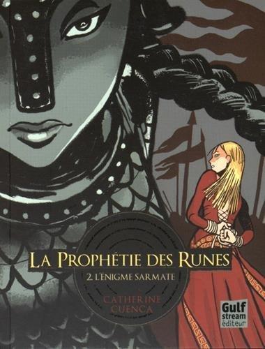 La prophétie des runes. Vol. 2. L'énigme sarmate