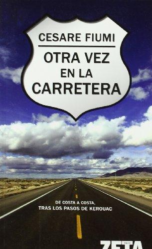 Otra vez en la carretera : de costa a costa, tras los pasos de Kerouac (BEST SELLER ZETA BOLSILLO)