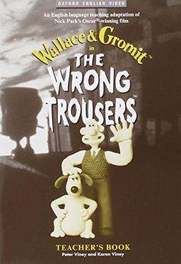 The Wrong Trousers(tm): Teacher's Book (Primary)