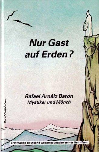 Nur Gast auf Erden? Rafael Arnaiz Baron. Mystiker und Mönch