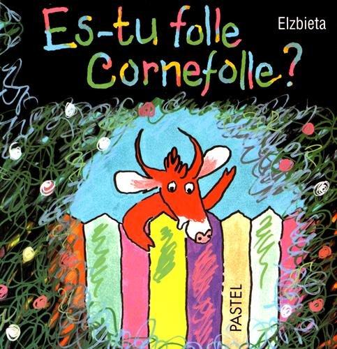 Es-tu folle Cornefolle ?