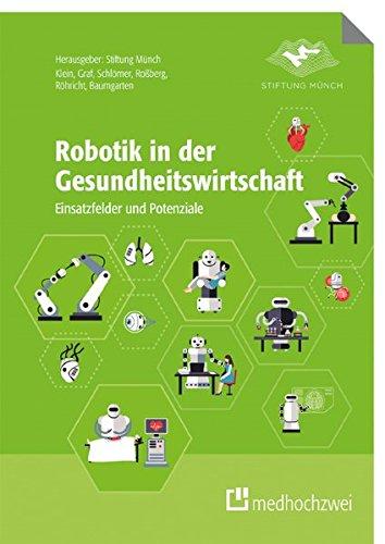 Robotik in der Gesundheitswirtschaft. Einsatzfelder und Potenziale