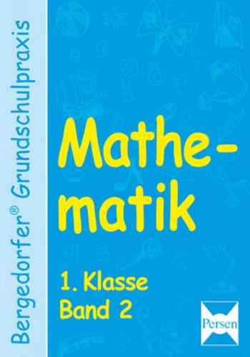 Mathematik 1 Klasse. (Bd. 2): 1. Schuljahr