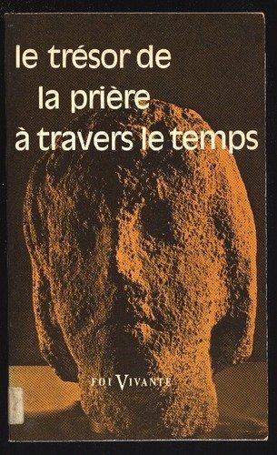 Le tresor de la priere a travers le temps (Foi Vivante)