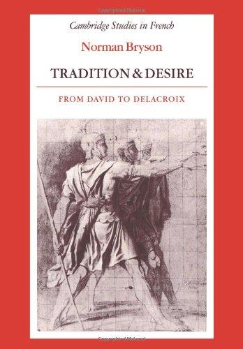 Tradition and Desire: From David to Delacroix (Cambridge Studies in French, Band 5)