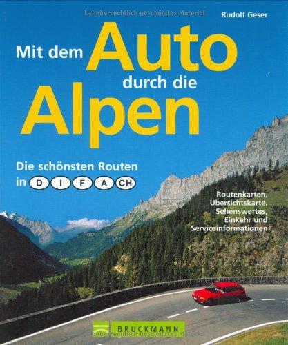 Mit dem Auto durch die Alpen: Die schönsten Routen in Deutschland, Italien, Frankreich, Österreich und in der Schweiz