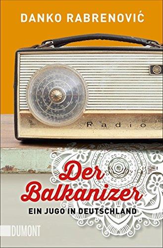 Der Balkanizer: Ein Jugo in Deutschland (Taschenbücher)