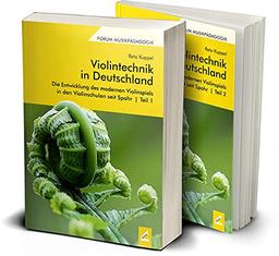 Violintechnik in Deutschland: Die Entwicklung des modernen Violinspiels in den Violinschulen seit Spohr (Forum Musikpädagogik)